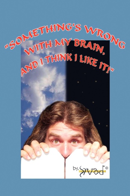Somethings Wrong with My Brain, and I Think I Like It!