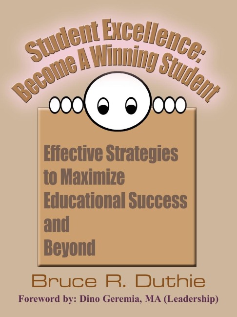 Student Excellence: Become a Winning Student: Effective Strategies to Maximize Educational Success and Beyond