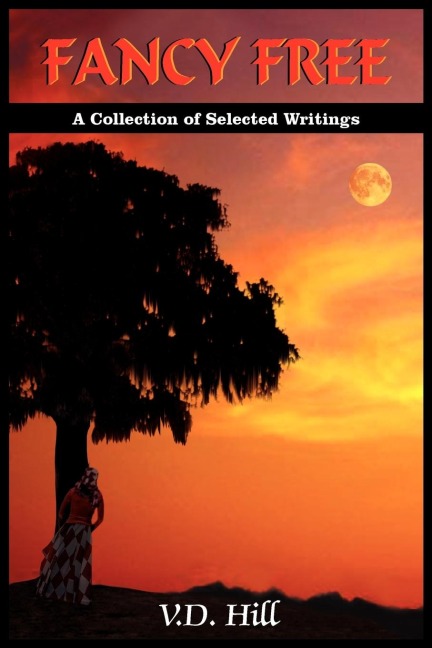 FANCY FREE: A Collection of Selected Writings