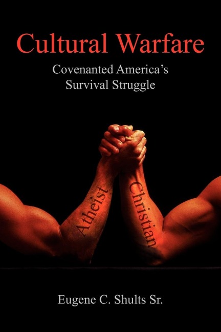 Cultural Warfare: Covenanted Americas Survival Struggle