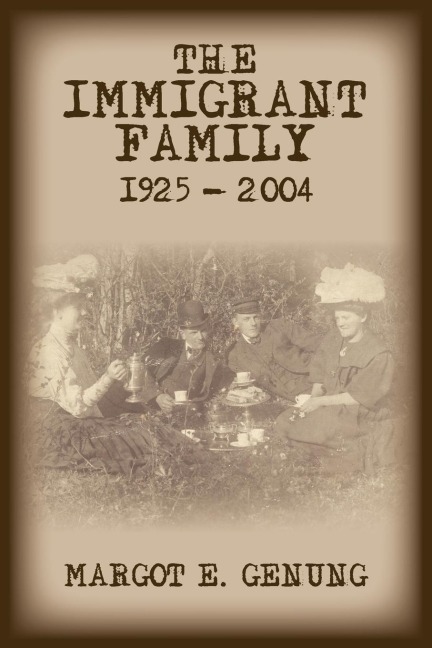 THE IMMIGRANT FAMILY 1925 - 2004