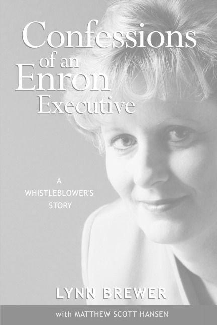 Confessions of an Enron Executive: A Whistleblowers Story