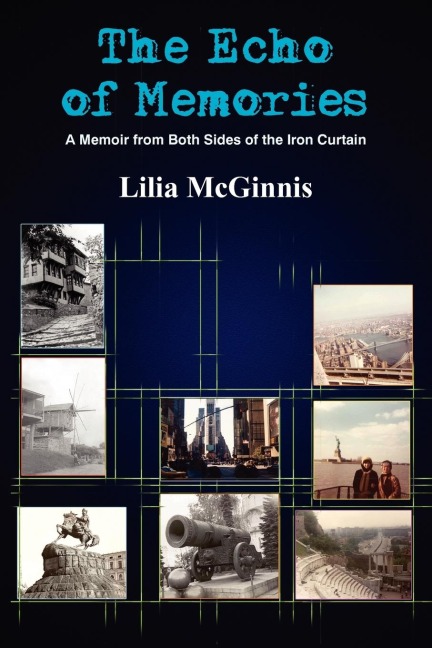 The Echo of Memories: A Memoir from Both Sides of the Iron Curtain