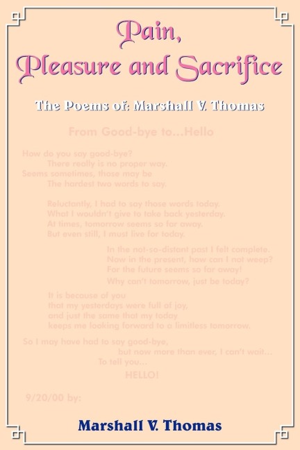 Pain, Pleasure and Sacrifice: The Poems of: Marshall V. Thomas