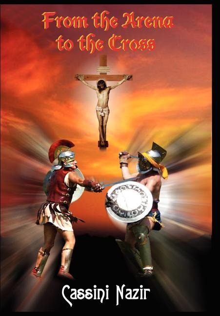 From the Arena to the Cross