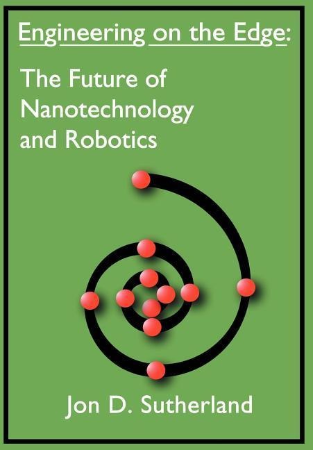 Engineering on the Edge: The Future of Nanotechnology and Robotics