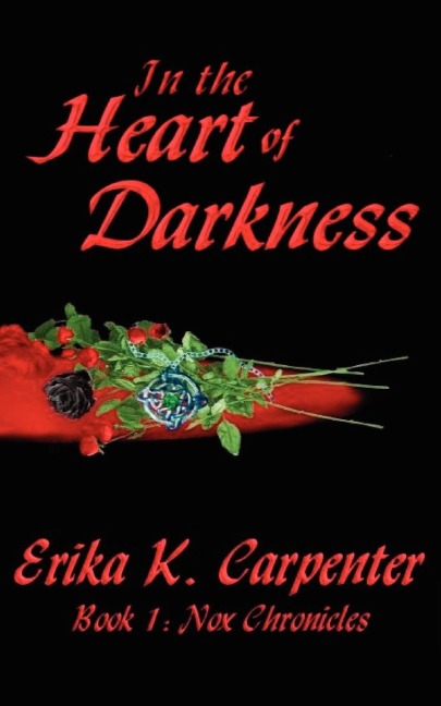 In the Heart of Darkness: Book 1: Nox Chronicles