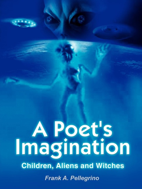 A Poets Imagination: Children, Aliens and Witches