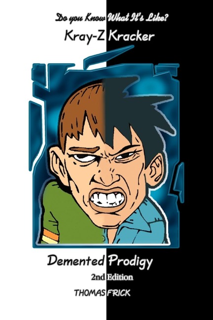 Do You Know What Its Like?: Kray-Z Kracker Demented Prodigy 2nd Edition