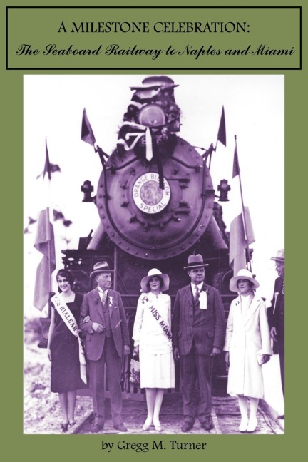 A Milestone Celebration: The Seaboard Railway to Naples and Miami