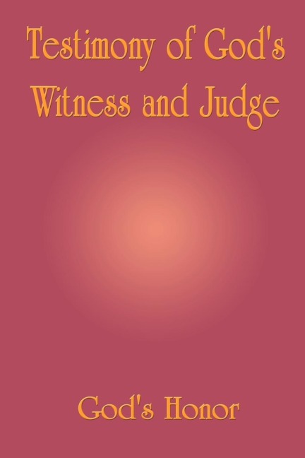 Testimony of Gods Witness and Judge