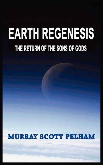 EARTH REGENESIS: THE RETURN OF THE SONS OF GODS