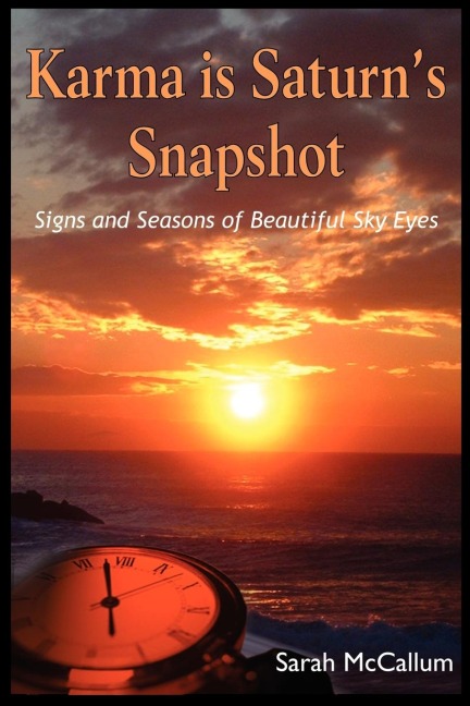 Karma is Saturns Snapshot: Signs and Seasons of Beautiful Sky Eyes