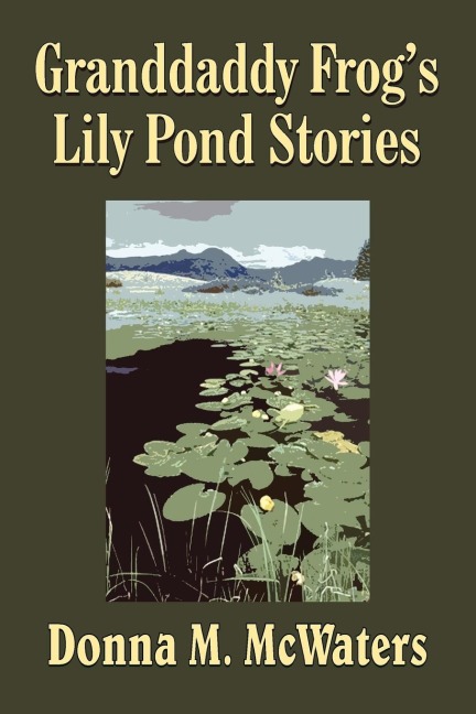 Granddaddy Frogs Lily Pond Stories