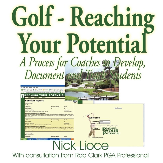 Golf - Reaching Your Potential: A Process for Coaches to Develop, Document and Track Students