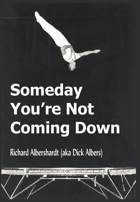 Someday Youre Not Coming Down