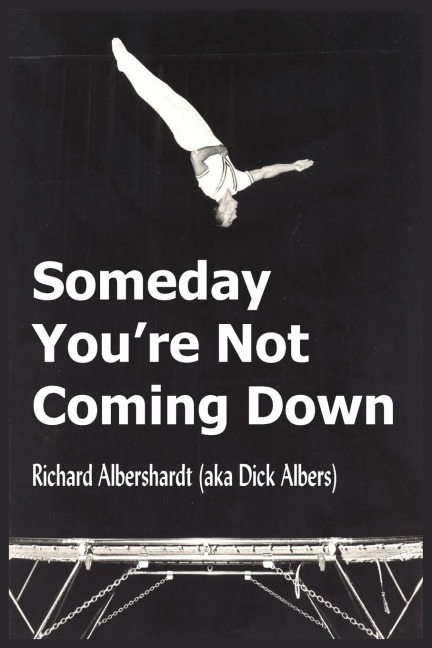 Someday Youre Not Coming Down