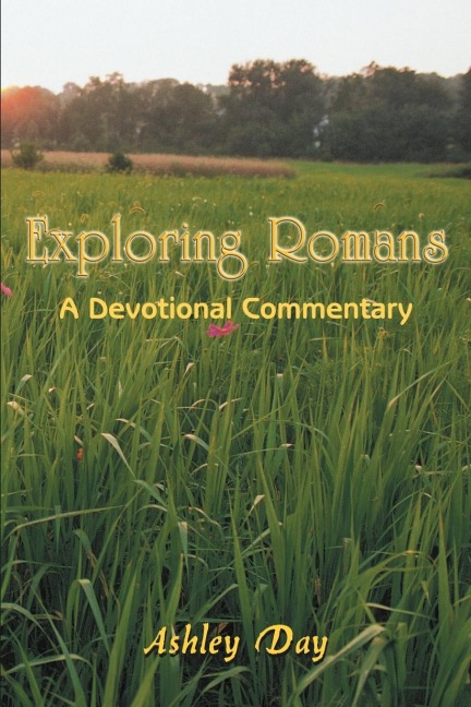 Exploring Romans: A Devotional Commentary