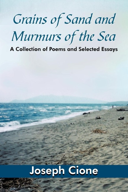 Grains of Sand and Murmurs of the Sea: A Collection of Poems and Selected Essays