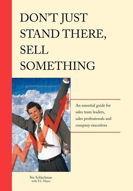 Dont Just Stand There - Sell Something