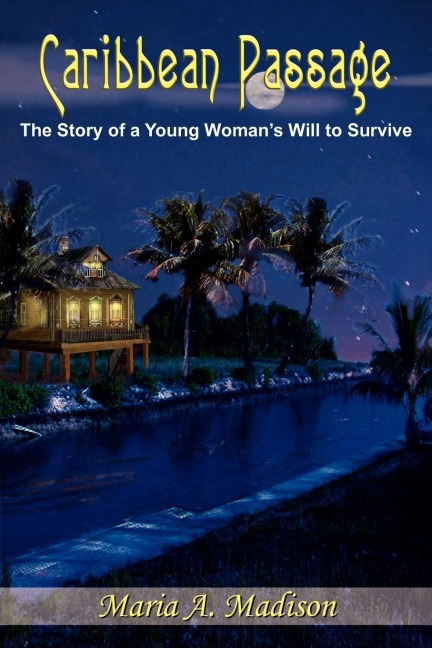 Caribbean Passage: The Story of a Young Womans Will to Survive