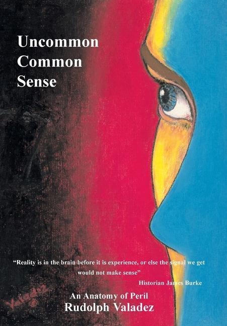 Uncommon Common Sense: An Anatomy of Peril