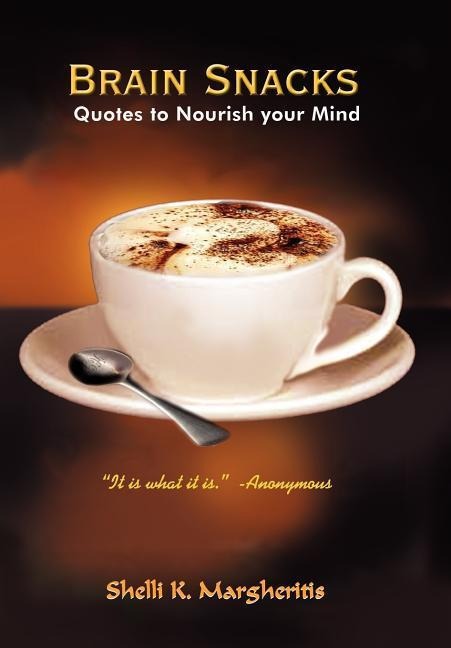 Brain Snacks: Quotes to Nourish your Mind