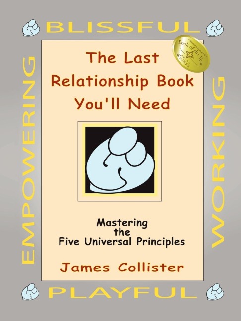 The Last Relationship Book Youll Need: Mastering the Five Universal Principles