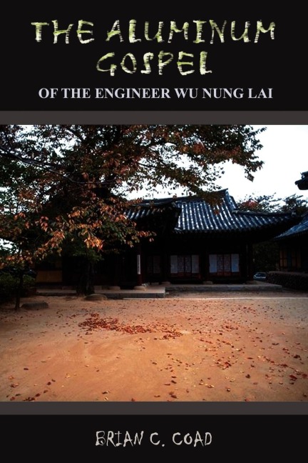 THE ALUMINUM GOSPEL: OF THE ENGINEER WU NUNG LAI