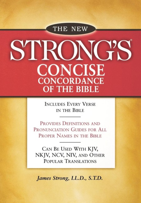 The New Strongs Concise Concordance of the Bible