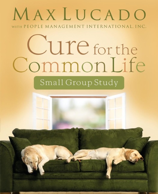 The Cure for the Common Life Workbook