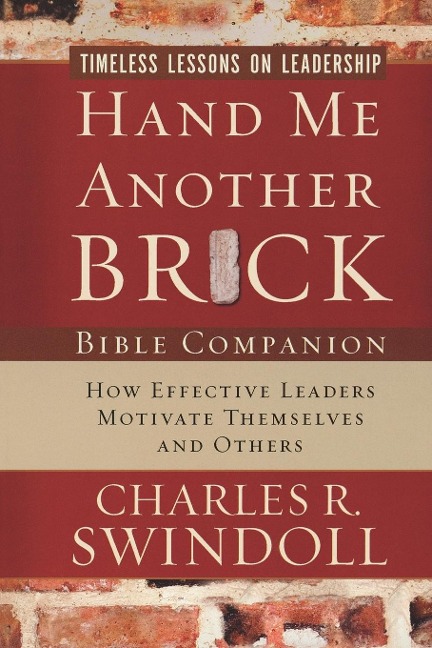A Hand Me Another Brick Bible Companion: Timeless Lessons on Leadership