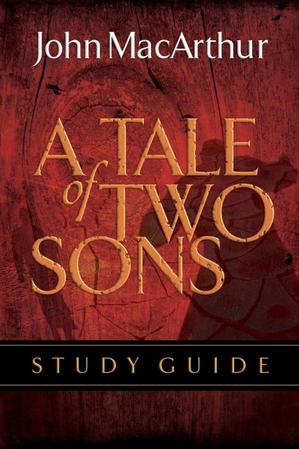 A Tale of Two Sons Bible Study Guide (Study Guide)