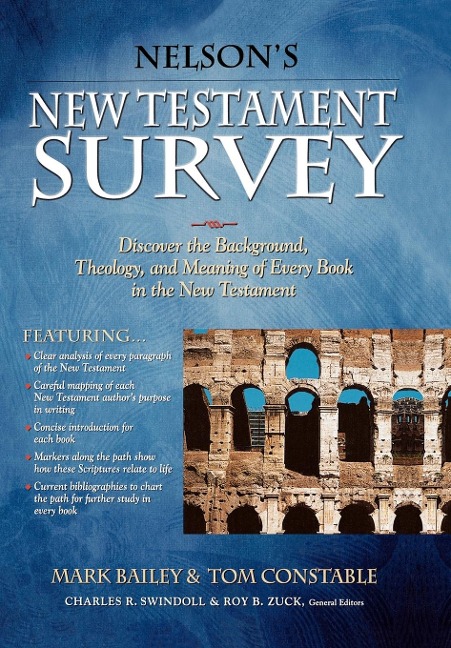 The Nelson's New Testament Survey: Discovering the Essence, Background and Meaning about Every New Testament Book