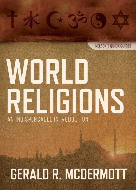 The World Religions: An Indispensable Introduction