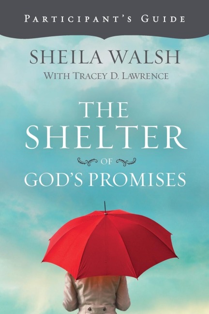 The Shelter of Gods Promises Bible Study Participants Guide (Participants Guide)