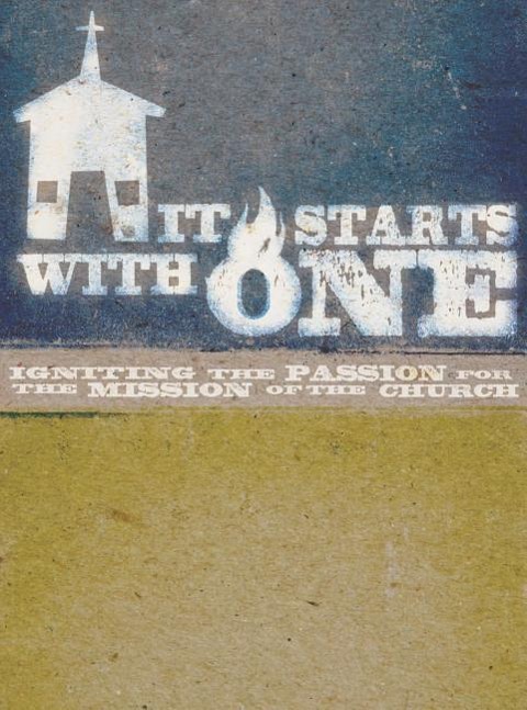 It Starts with One Participants Guide: Igniting the Passion for the Mission of the Church