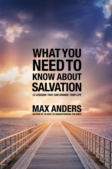 El What You Need to Know about Salvation: 12 Lessons That Can Change Your Life