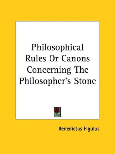 Philosophical Rules Or Canons Concerning The Philosopher's Stone