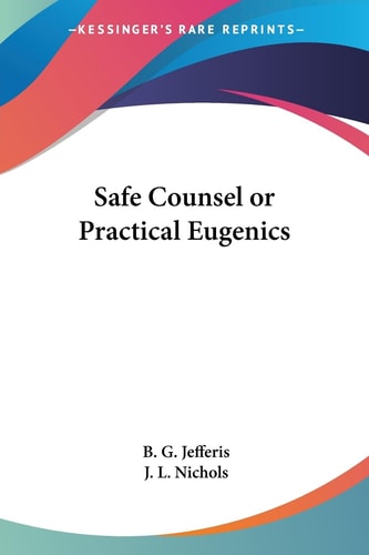Safe Counsel or Practical Eugenics