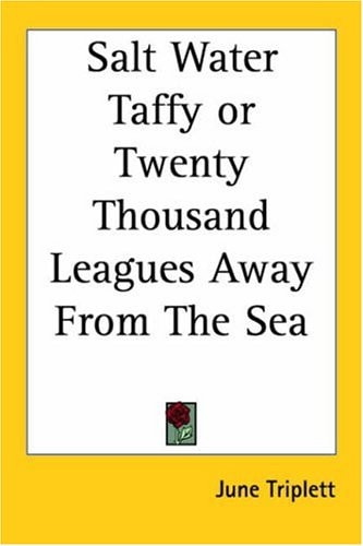 Salt Water Taffy or TwentyThousand Leagues Away From The Sea