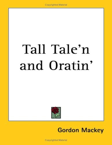 Tall Tale'n and Oratin'
