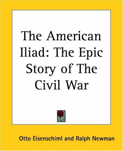 The American Iliad: The Epic Story of The Civil War