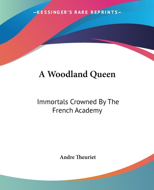 A Woodland Queen: Immortals Crowned By The French Academy