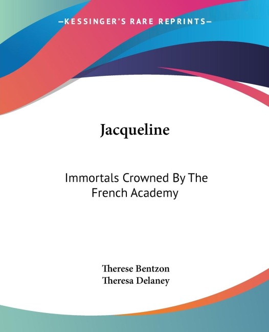 Jacqueline: Immortals Crowned By The French Academy