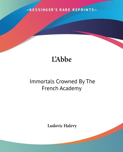 LAbbe: Immortals Crowned By The French Academy
