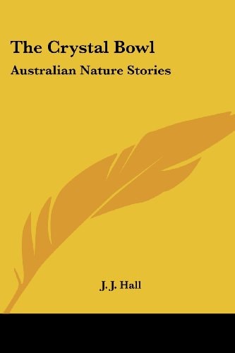 The Crystal Bowl: Australian Nature Stories