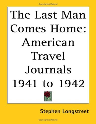 The Last Man Comes Home: American Travel Journals 1941 to 1942