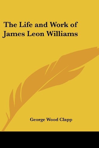 The Life and Work of James Leon Williams