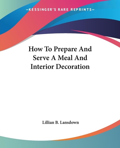 How To Prepare And Serve A Meal And Interior Decoration